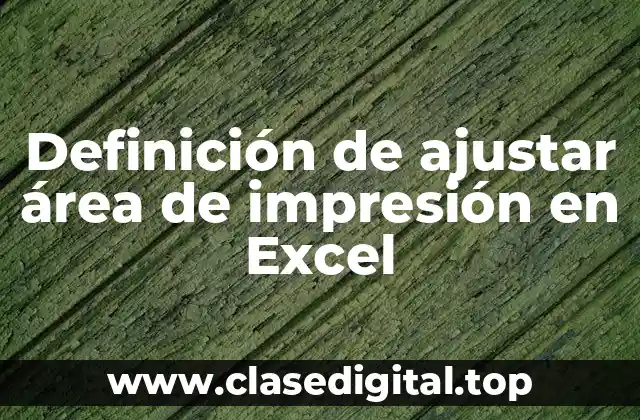 Definición de ajustar área de impresión en Excel