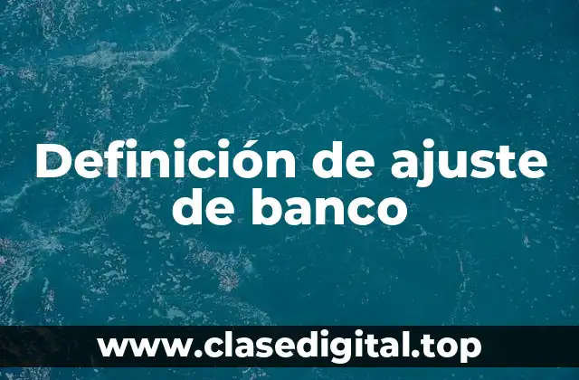 Definición de ajuste de banco