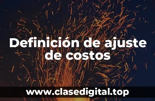 Definición de ajuste de costos