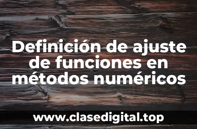 Definición de ajuste de funciones en métodos numéricos