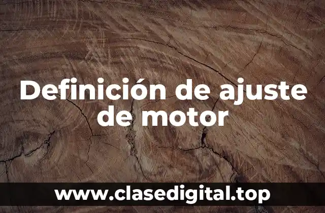 Definición de ajuste de motor