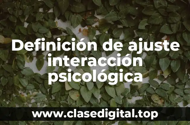 Definición de ajuste interacción psicológica