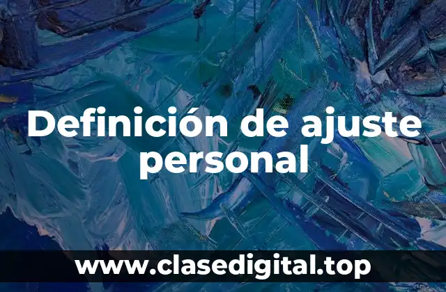 Definición técnica de ajuste personal