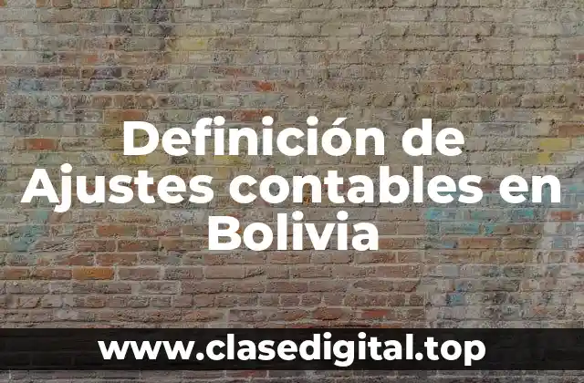 Definición de Ajustes contables en Bolivia