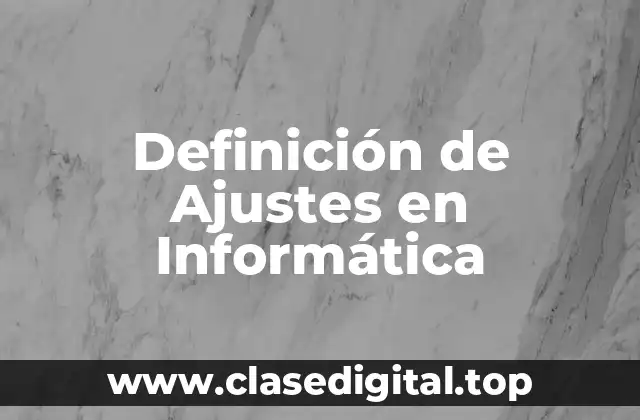 Definición técnica de Ajustes