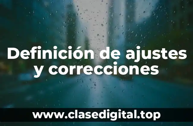 Definición de ajustes y correcciones