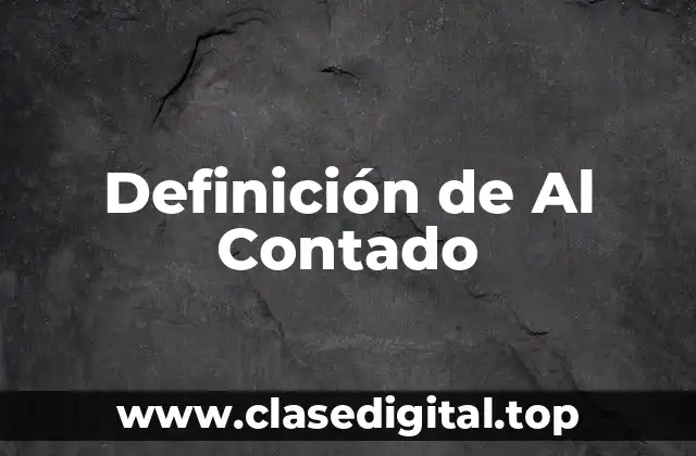 Definición de Al Contado