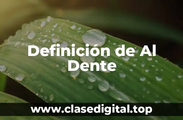 Definición de Al Dente