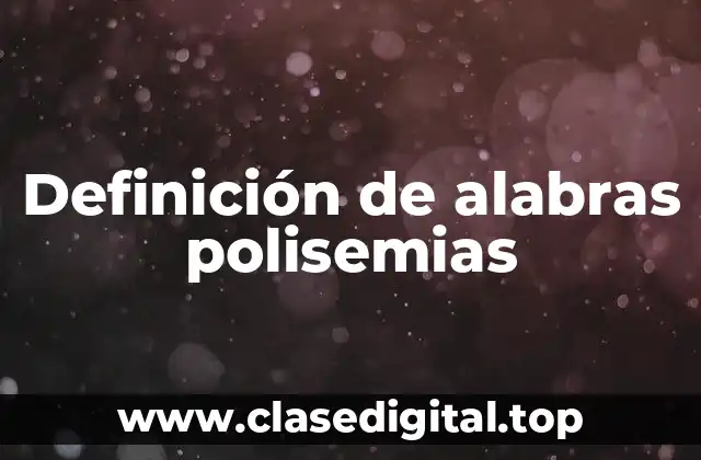 Definición de alabras polisemias