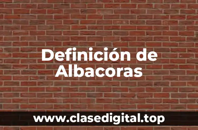 Definición de Albacoras