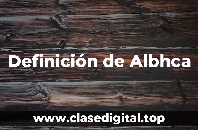 Definición de Albhca