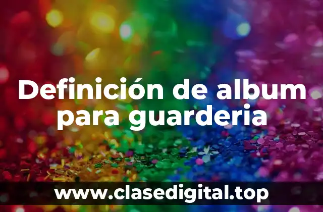 Definición de album para guarderia