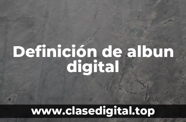 Definición de albun digital