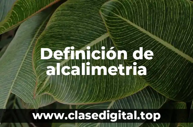 Ejemplos de alcalimetria