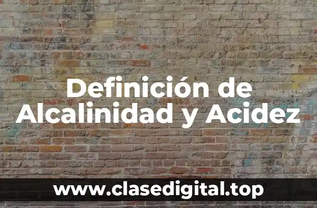 Definición de Alcalinidad y Acidez