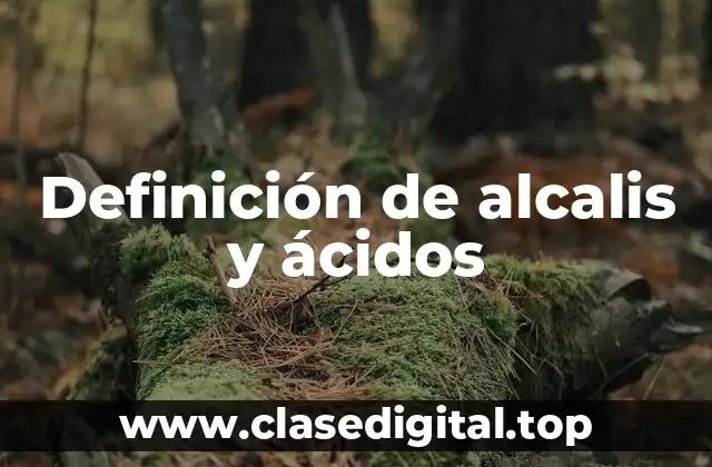 Definición de alcalis y ácidos