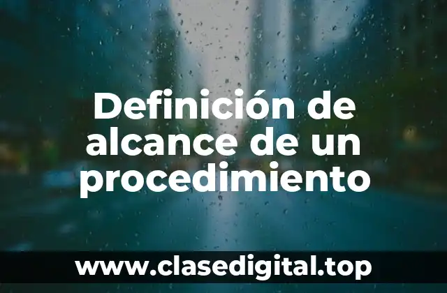Definición técnica de alcance de un procedimiento