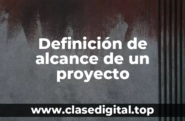 Definición de alcance de un proyecto