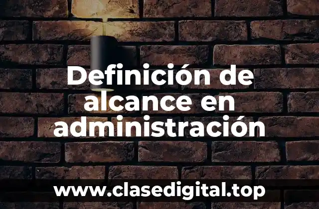 Definición de alcance en administración