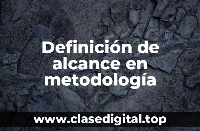 Definición de alcance en metodología