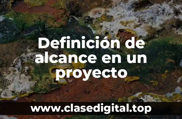 Definición de alcance en un proyecto
