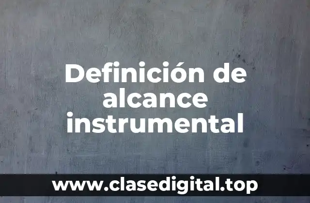 Definición de alcance instrumental