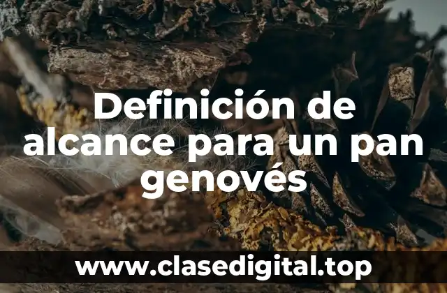 Definición de alcance para un pan genovés