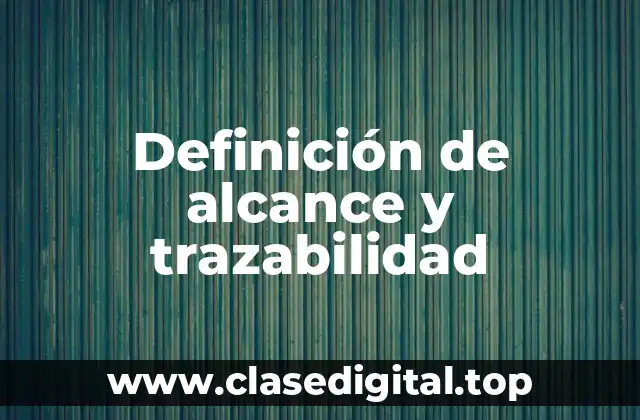 Ejemplos de alcance y trazabilidad
