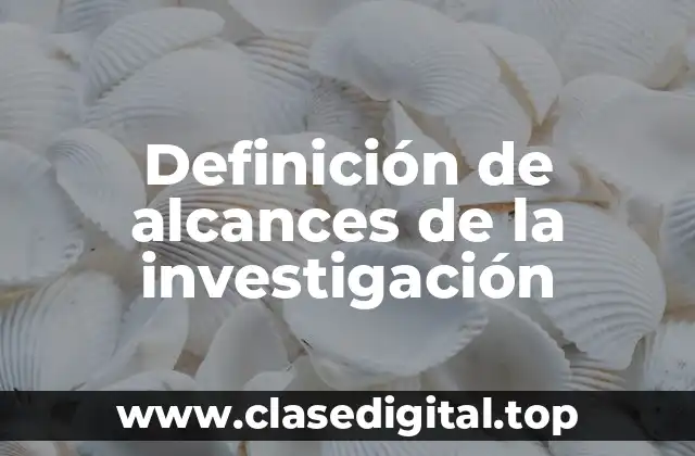 Ejemplos de alcances de la investigación