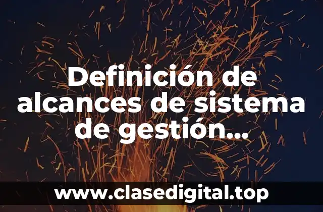 Ejemplos de alcances de sistema de gestión ambiental