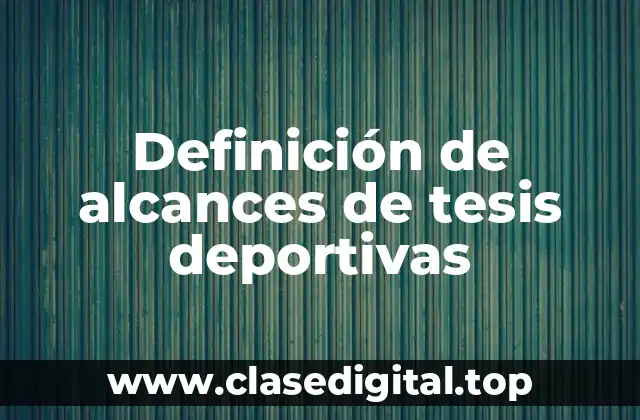 Ejemplos de alcances de tesis deportivas