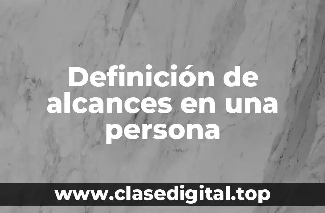 Definición de alcances en una persona