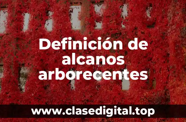 Ejemplos de alcanos arborecentes