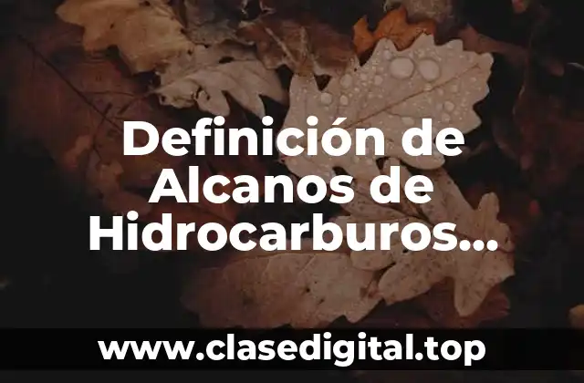 Definición de Alcanos de Hidrocarburos Aromáticos