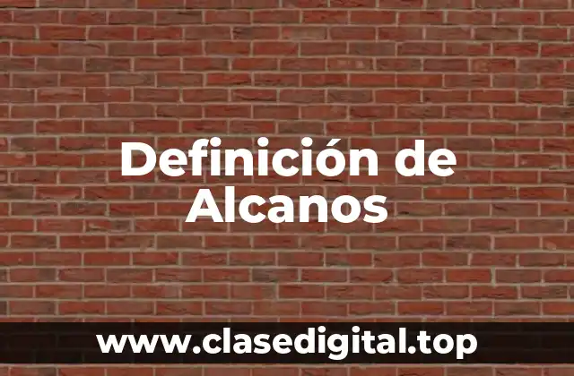 Definición de Alcanos