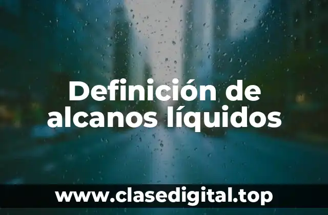 Definición de alcanos líquidos
