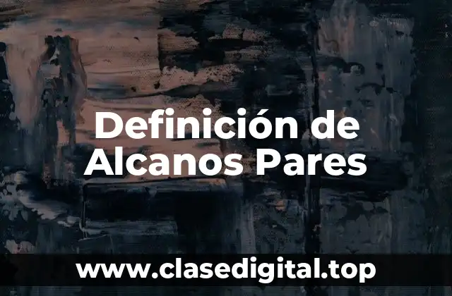 Definición de Alcanos Pares