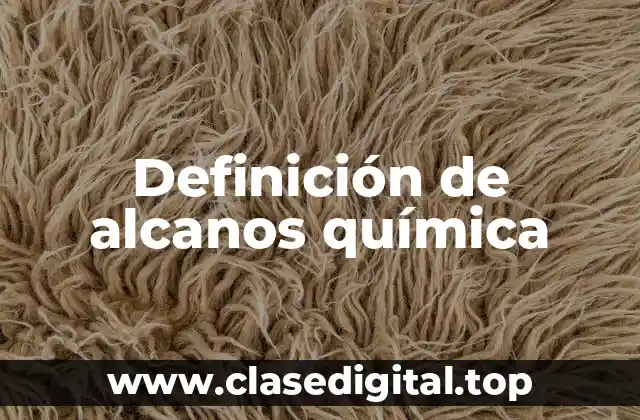 Definición de alcanos química
