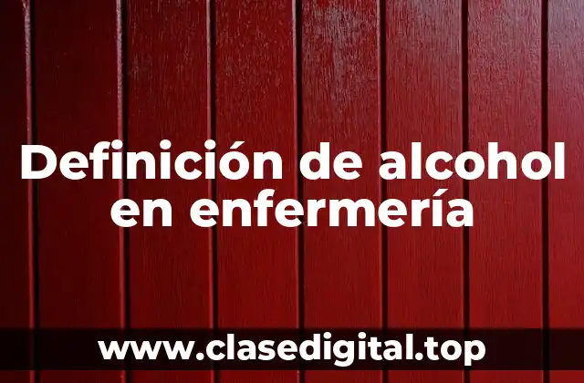 Definición de alcohol en enfermería