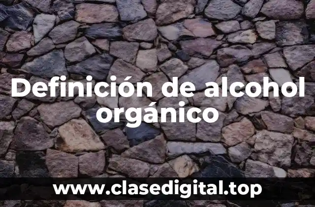 Definición de alcohol orgánico