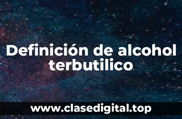 Definición de alcohol terbutilico
