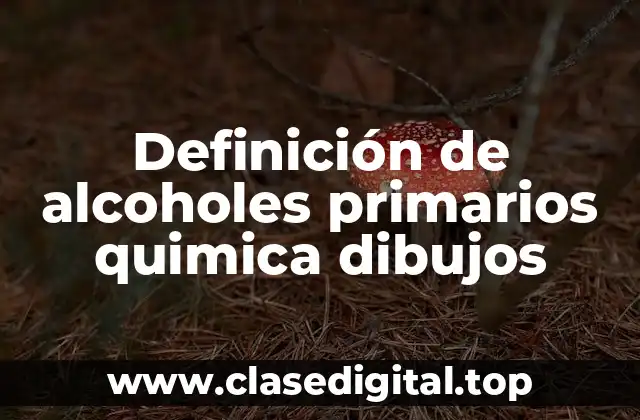 Definición de alcoholes primarios quimica dibujos
