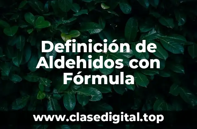 Definición de Aldehidos con Fórmula
