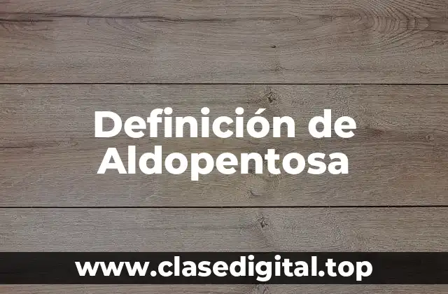 Definición de Aldopentosa