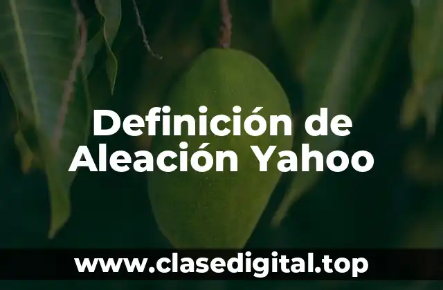 Definición de Aleación Yahoo