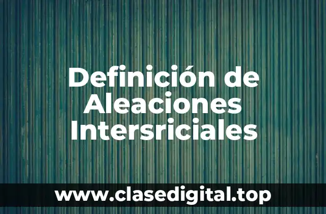 Ejemplos de Aleaciones Intersriciales