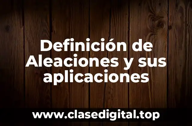 Ejemplos de Aleaciones