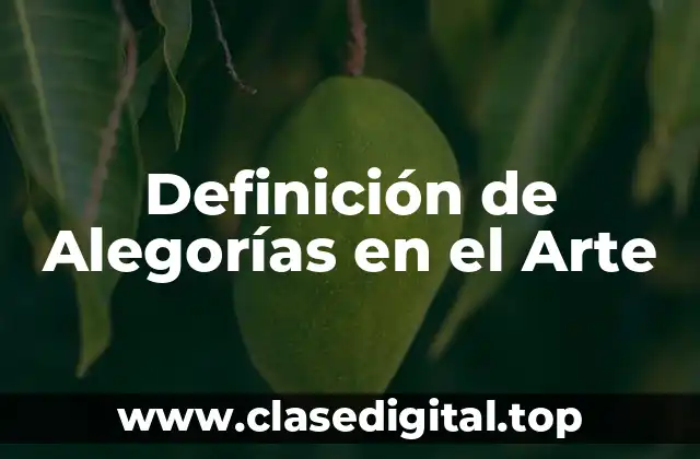 Definición de Alegorías en el Arte