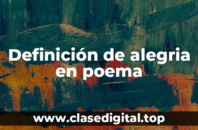 Definición técnica de alegria en poema