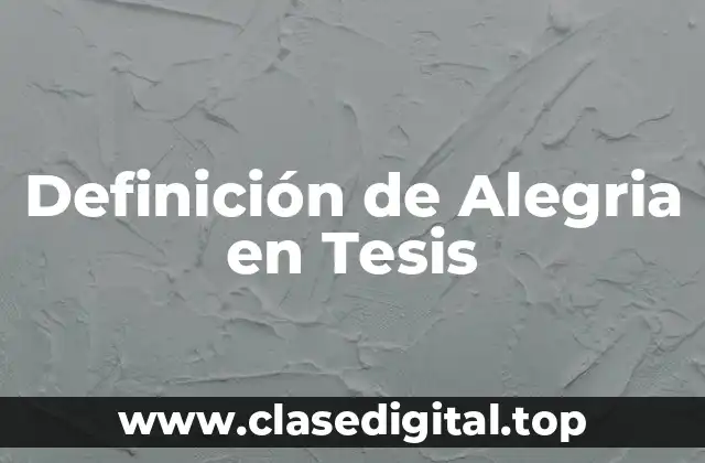 Definición de Alegria en Tesis